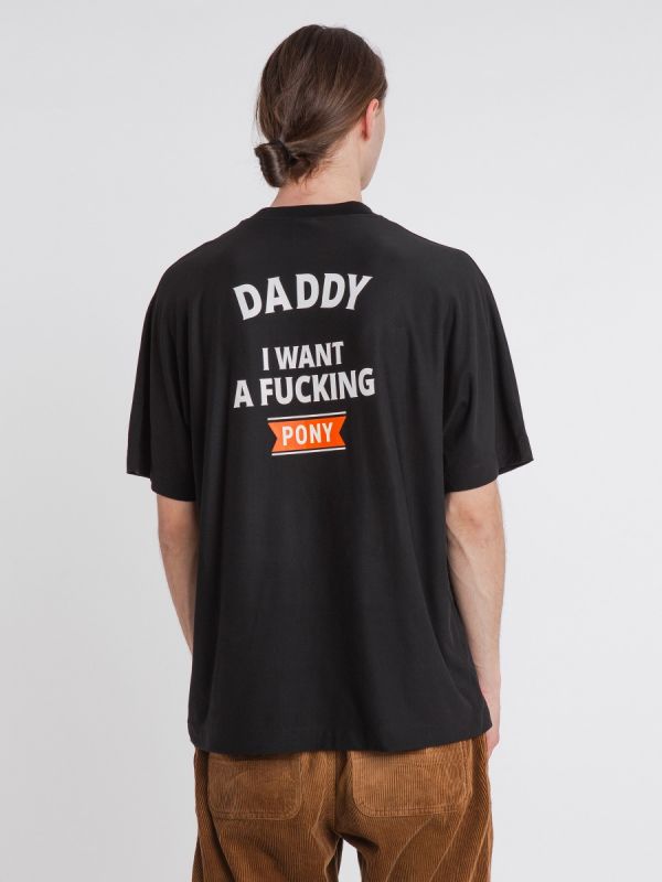 Daddy I want A Fucking Pony Black Tee