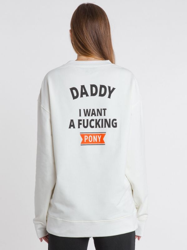 Daddy I Want a Fucking Pony Sweatshirt